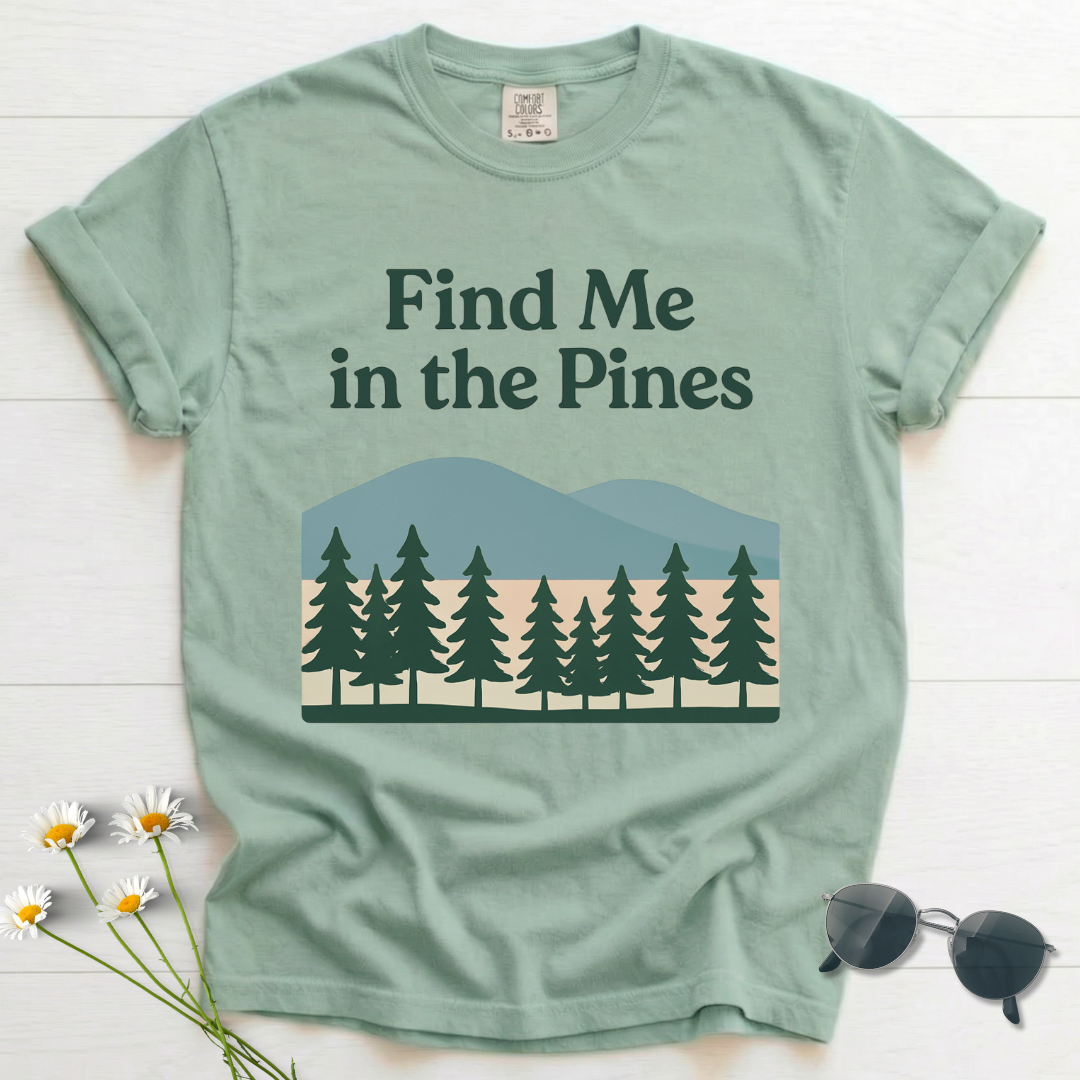 Find Me In The Pines T-Shirt