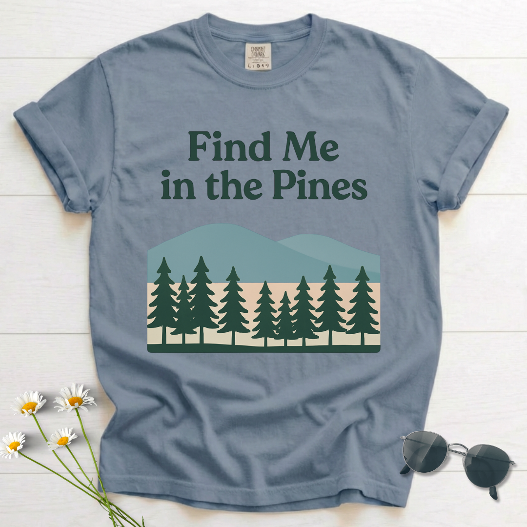 Find Me In The Pines T-Shirt