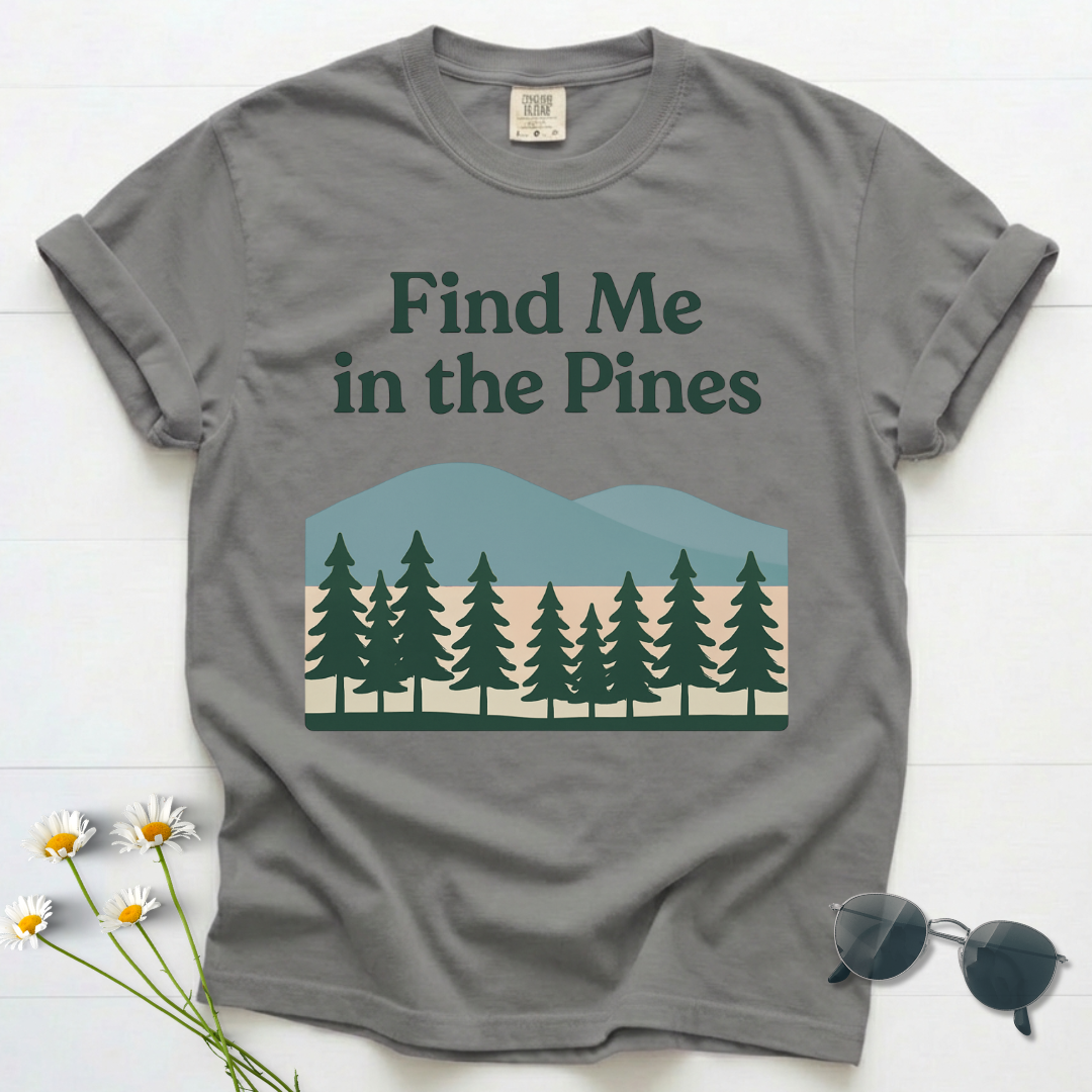 Find Me In The Pines T-Shirt