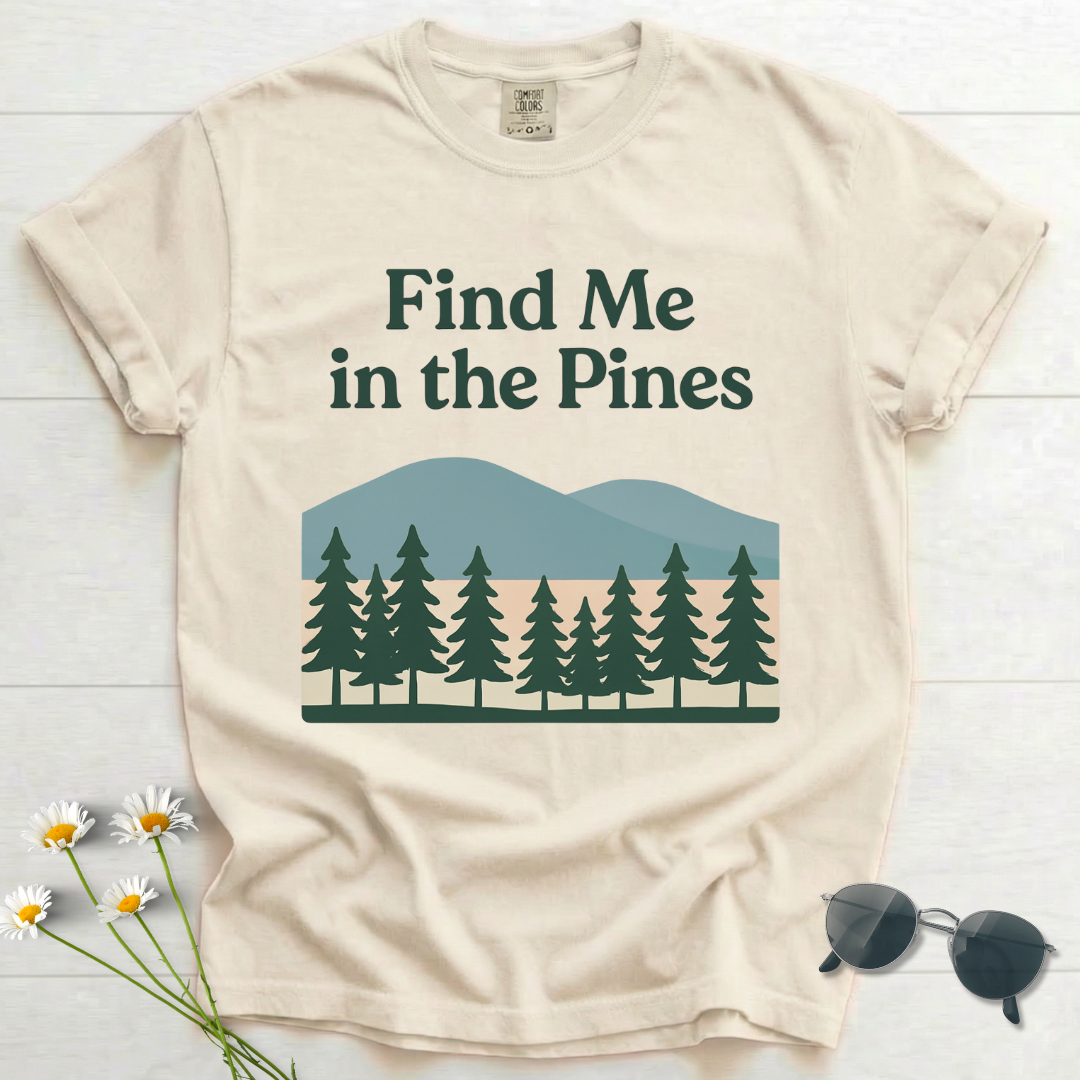 Find Me In The Pines T-Shirt