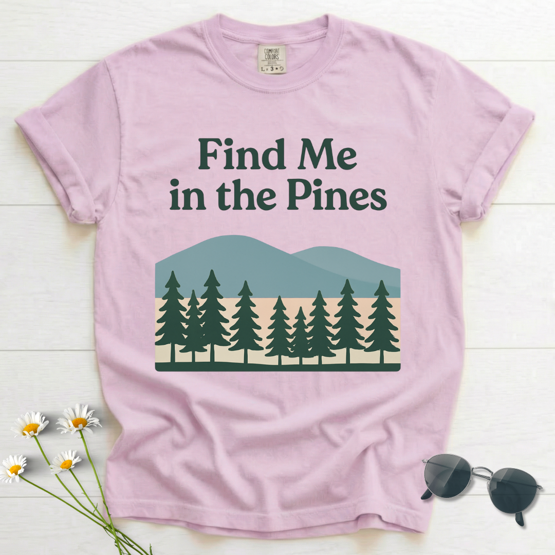 Find Me In The Pines T-Shirt